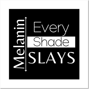 Melanin - Every Shade Slays Posters and Art